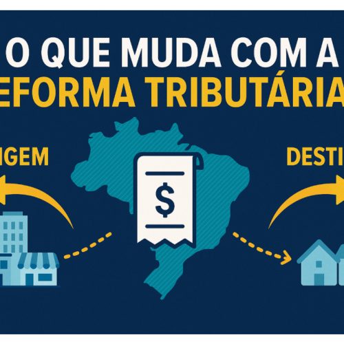 Reforma Tributária: o que realmente muda a partir de janeiro — e como isso vai afetar sua cidade, seu bolso e as empresas